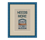 Needs More Salt Cross Stitch Pattern.